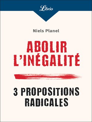 cover image of Abolir l'inégalité. 3 propositions radicales